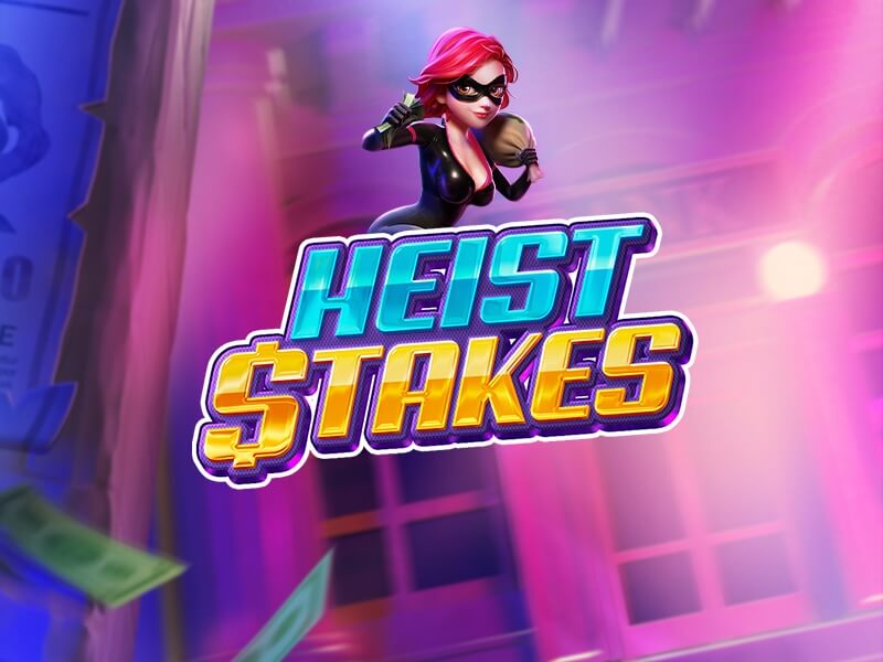 Heist Stakes